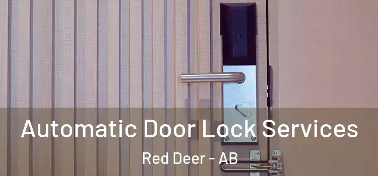 Automatic Door Lock Services Red Deer - AB