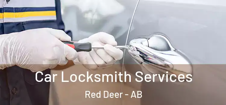 Car Locksmith Services Red Deer - AB