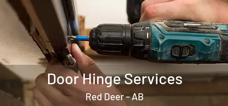 Door Hinge Services Red Deer - AB