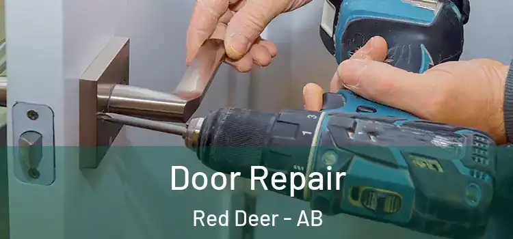 Door Repair Red Deer - AB