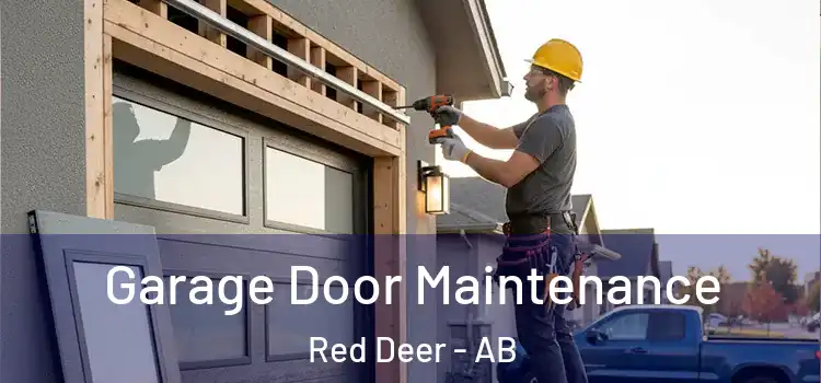 Garage Door Maintenance Red Deer - AB