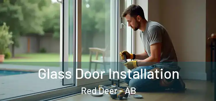 Glass Door Installation Red Deer - AB