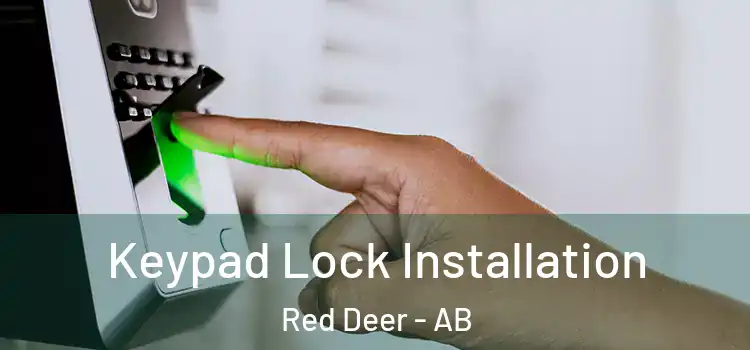 Keypad Lock Installation Red Deer - AB
