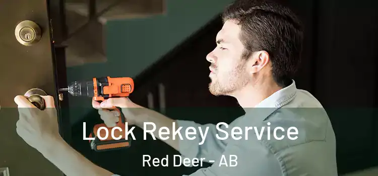 Lock Rekey Service Red Deer - AB